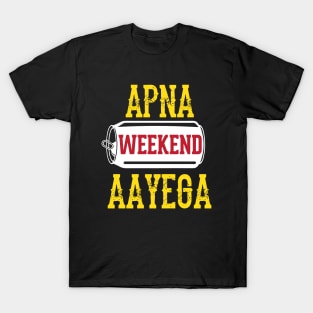 Apna Weekend Aayega Funny Hindi Quote T-Shirt